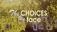 185x105_Choices_We_Face