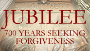 Jubilee, 700 Years Seeking Forgiveness
