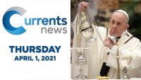 Catholic News Headlines for Thursday, 4/1/21