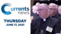 Catholic News Headlines for Thursday, 6/17/21