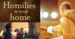 Homilies in Your Home