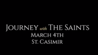 St. Casimir: Journey with the Saints (3/4/22)