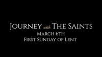 First Sunday of Lent: Journey with the Saints (3/6/22)