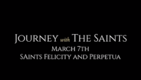 Saints Perpetua and Felicity: Journey with the Saints (3/7/22)