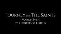 St. Therese of Lisieux: Journey with the Saints (3/14/22)