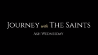 Ash Wednesday: Journey with the Saints (3/2/22)