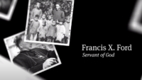 Servant of God: Francis X. Ford