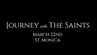 St. Monica: Journey with the Saints (3/22/22)