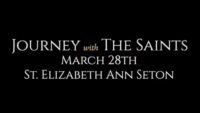 St. Elizabeth Ann Seton: Journey with the Saints (3/28/22)