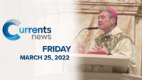 Catholic News Headlines for Friday, 3/25/22