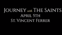 St. Vincent Ferrer: Journey with the Saints (4/5/22)