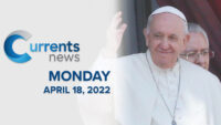 Catholic News Headlines for Monday, 04/18/22