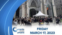 Currents News Update for Friday 3/17/23
