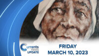Currents News Update for Friday 03/10/2023