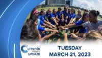 Currents News Update for Tuesday 3/21/23