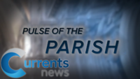 Currents News Special Edition: Pulse of the Parish
