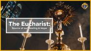 THE EUCHARIST: SOURCE OF OUR HEALING AND HOPE