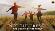 INTO THE BREACH: THE MISSION OF THE FAMILY (NEW)