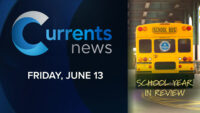 Currents News Special: ‘School Year in Review’ To Air Friday, June 13 at 7 PM