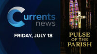 Currents News Special: ‘Pulse of the Parish’ To Air Friday, July 18 at 7 PM