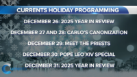 Currents News Holiday Specials: Year in Review, New Saint & Pope Leo XIV