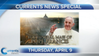 Currents News to Air ‘The Funeral Mass of Pope Francis’ Special April 9