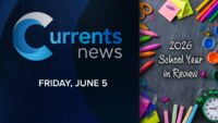 Currents News Special: ‘School Year in Review’
