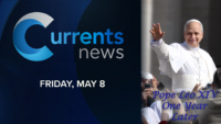 Currents News to Air ‘Pope Leo XIV –  One Year Later’ Special on Friday, May 8